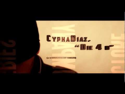 Cypha Diaz - Die 4 U (official streetvideo)