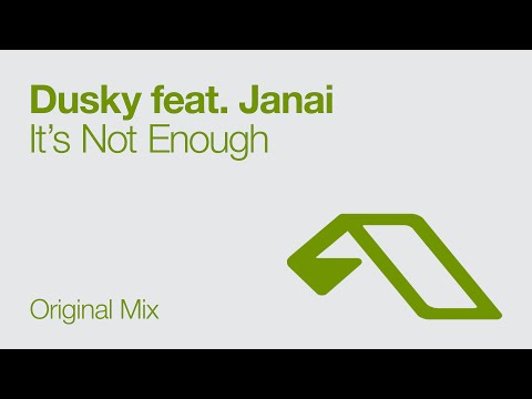 Dusky feat. Janai - It's Not Enough