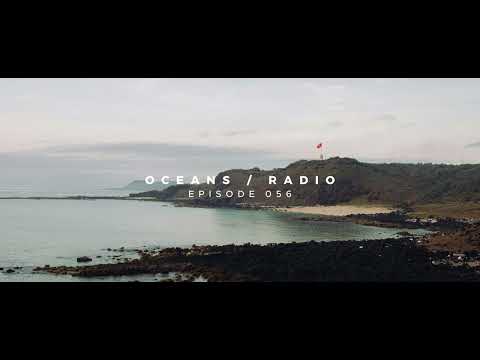 OCEANS / RADIO - EP 056