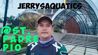 JerrysAquatics visits St. Padre Pio @Sta. Barbara Baliuag Bulacan