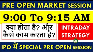 Pre Open Session in Stock Market? (NSE & BSE) How to Trade in Pre Open Market | Intraday Strategy