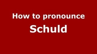 How to pronounce Schuld