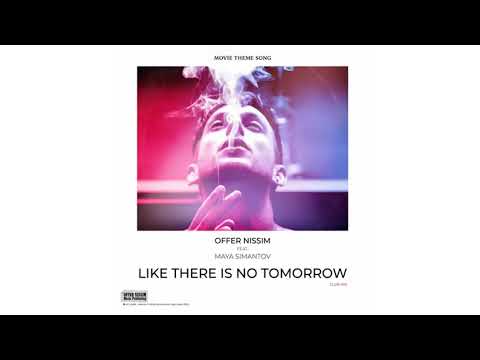 Like There Is No Tomorrow (Club Mix) - Offer Nissim Feat. Maya Simantov