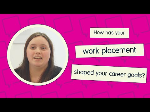 How has your work placement shaped your career path? | Prospects