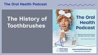 The History of Toothbrushes | The Oral Health Podcast