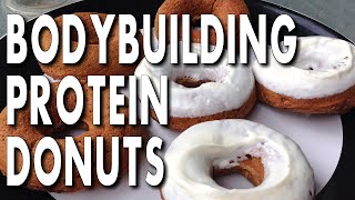 How to Make BODYBUILDING PROTEIN DONUTS