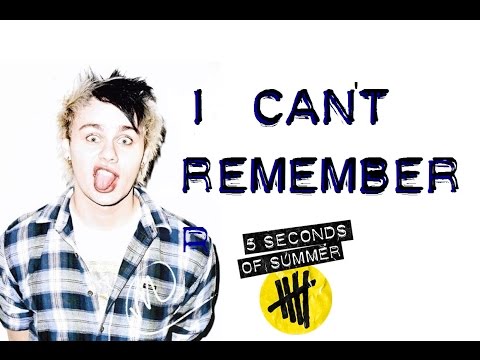 5SOS - I Can't Remember (Lyrics + GIFS) [Calum Hood & Michael Clifford/ 5 Seconds Of Summer]
