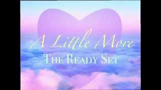 The Ready Set / A Little More (和訳)