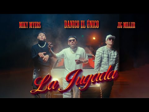 LA JUGADA - Danico el Unico ❌ Miky Myers ❌ Jig Miller 🎥 [Video Oficial]