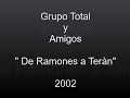 De Ramones A Teràn Grupo Total Y Amigos