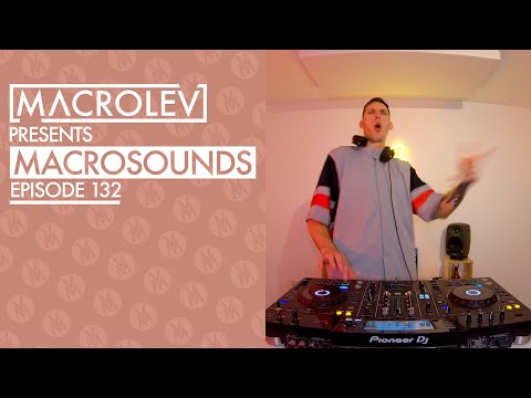 MACROLEV PRESENTS MACROSOUNDS - EPISODE 132