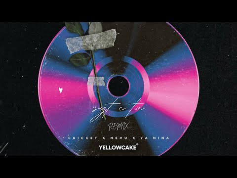 Cricket ft Nevu & YA NINA - Syte e Tu (REMIX)