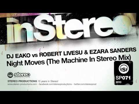 DJ Eako vs Robert Livesu & Ezara Sanders - Night Moves (The Machine In Stereo Mix)
