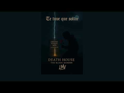 Te tuve que soltar... x Death House x