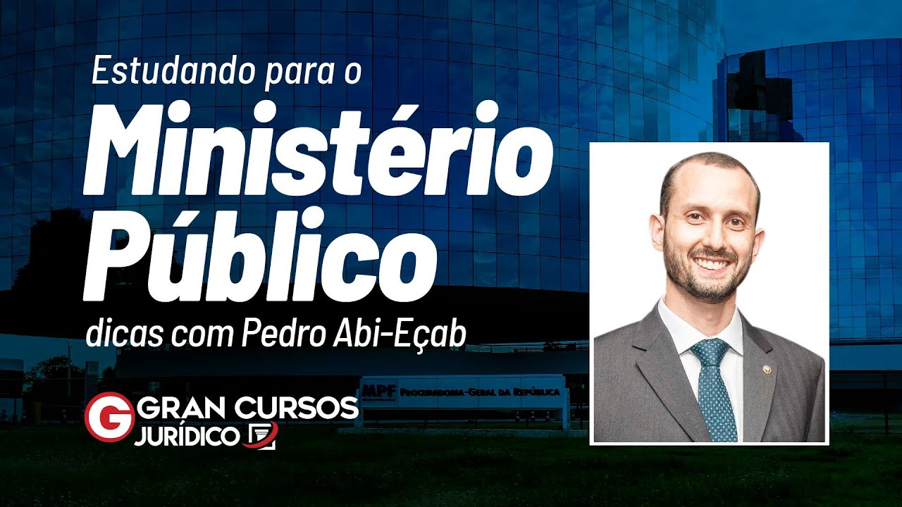 Estudando para o Ministério Público - dicas com Pedro Abi-Eçab