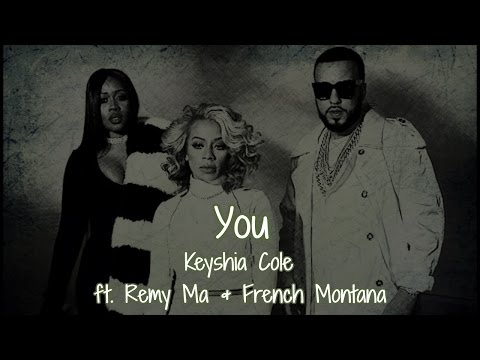 You Lyrics ~ Keyshia Cole ft. Remy Ma & French Montana