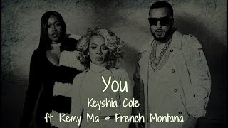 You Lyrics ~ Keyshia Cole ft. Remy Ma &amp; French Montana