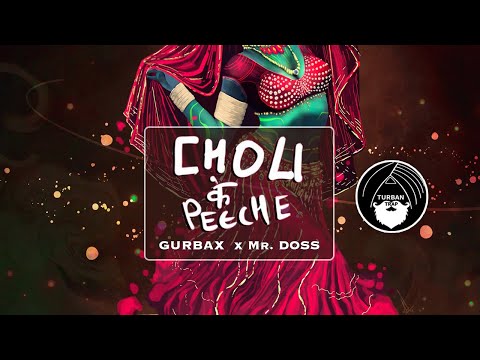 Choli Ke Peeche (Remix) - Gurbax & Mr. Doss