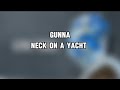 Gunna Neck On A Yacht Lyrics