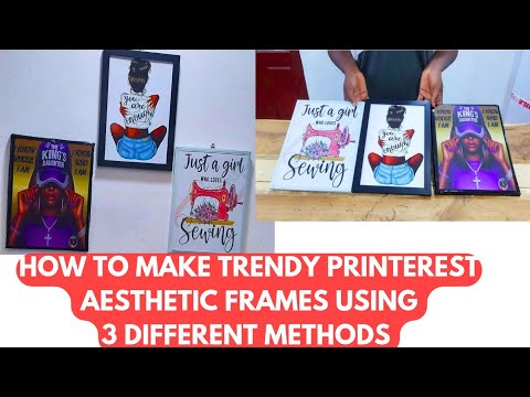 3 DIFFERENT METHODS TO MAKE TRENDY AESTHETIC PRINTEREST WALL FRAME AT HOME.
