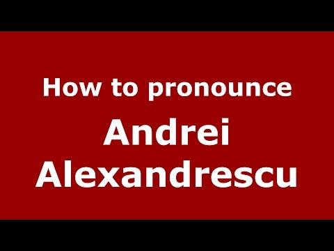 How to pronounce Andrei Alexandrescu (Romanian/Romania)  - PronounceNames.com