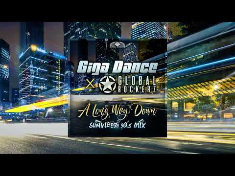 Giga Dance x Global Rockerz - A Long Way Down (Sunvibez 90s Mix)
