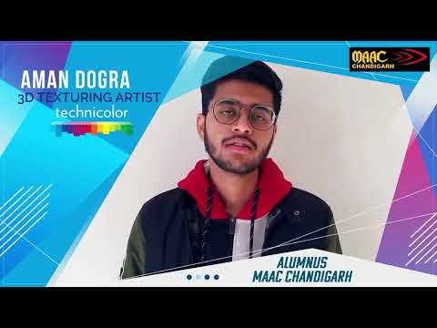 MAAC CHANDIGARH REVIEWS | ALUMNI | AMAN DOGRA | 3D TEXTURING ARTIST | TECHNICOLOR INDIA