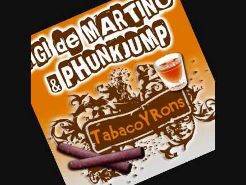 Gigi de Martino & Phunkjump - Tabaco y Rons (Phunkjump mix)