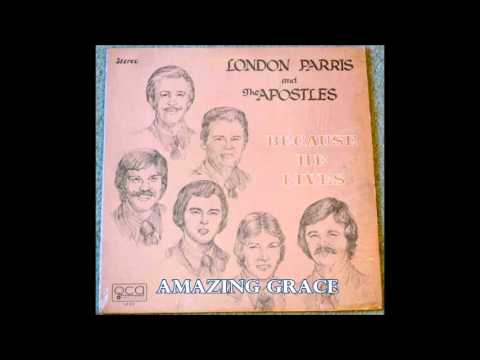 Amazing Grace   London Parris & The Apostles