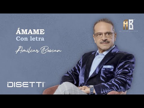 Amilcar Boscan - Ámame | Salsa Romántica Con Letra