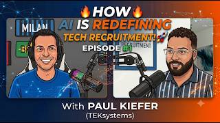 Episode #1: How AI is Redefining Tech Recruitment with Paul Kiefer (TEKsystems) 🚀