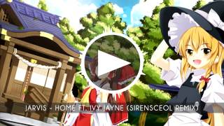 HD Dubstep: Jarvis - Home feat. Ivy Jayne (SirensCeol Remix)
