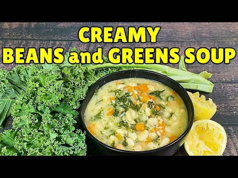 CREAMY BEANS AND GREENS SOUP | Creamy Soup Without Cream