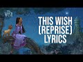 This Wish (Reprise) Lyrics (From 