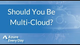 Should You Be Multi-Cloud?