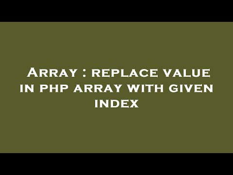 Array Replace Value In Php Array With Given Index