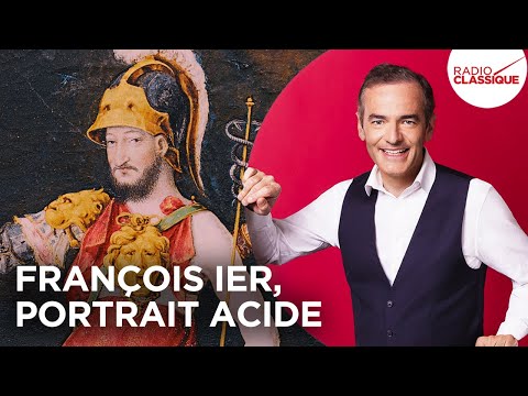 Franck Ferrand raconte : François Ier, portrait acide