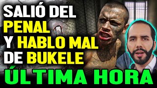 Salió de la cárcel y habló mal de Bukele pero acabó de esta manera