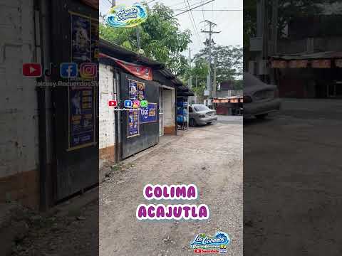 ENTRAMOS A COLIMA 😳🏡 | Acajutla, Sonsonate