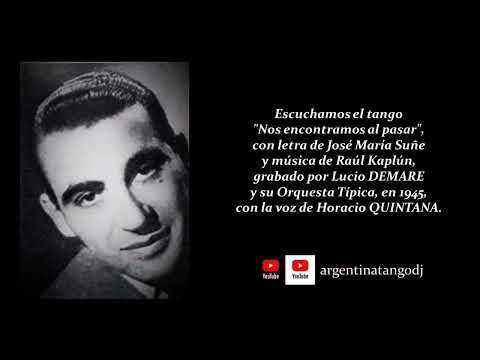LUCIO DEMARE & HORACIO QUINTANA: NOS ENCONTRAMOS AL PASAR (TANGO)
