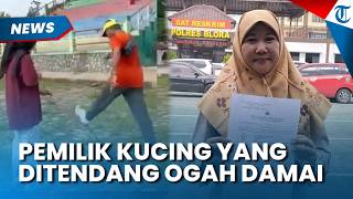 OGAH DAMAI! Pelapor Kasus Kucing yang Ditendang Pensiunan ASN di Blora Ingin Pelaku Dihukum