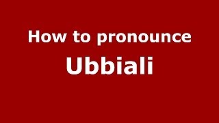 How to pronounce Ubbiali