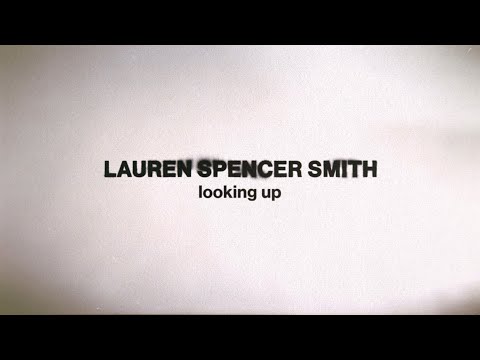 Lauren Spencer Smith - Looking Up (Official Fan Visualizer)