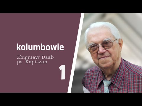 Zbigniew Daab ps. Kapiszon. Kolumbowie