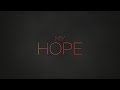 Paul Baloche - My Hope (Official Lyric Video)