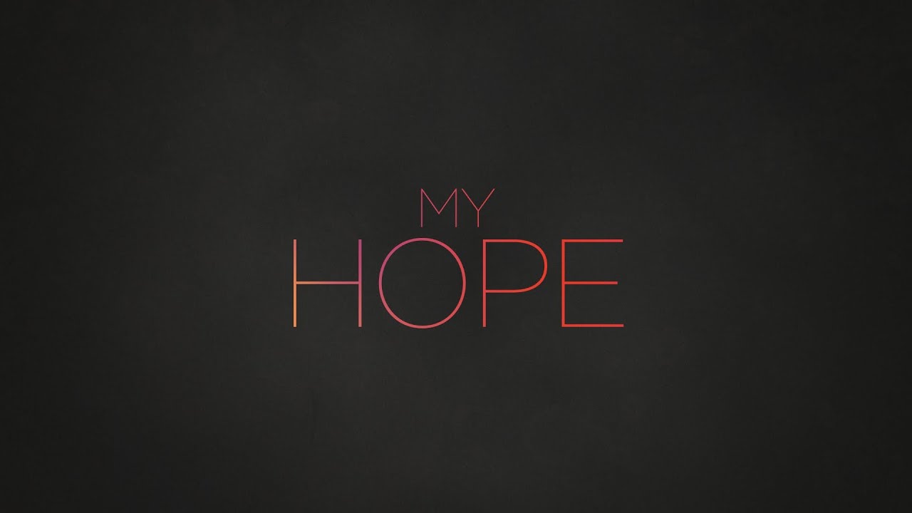 Paul Baloche - My Hope (Official Lyric Video)