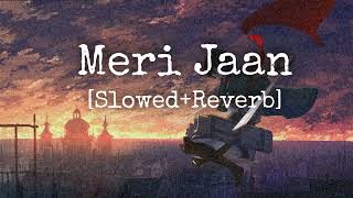 Meri Jaan  SLOWED+REVERB - Gangubai Kathiawadi - N