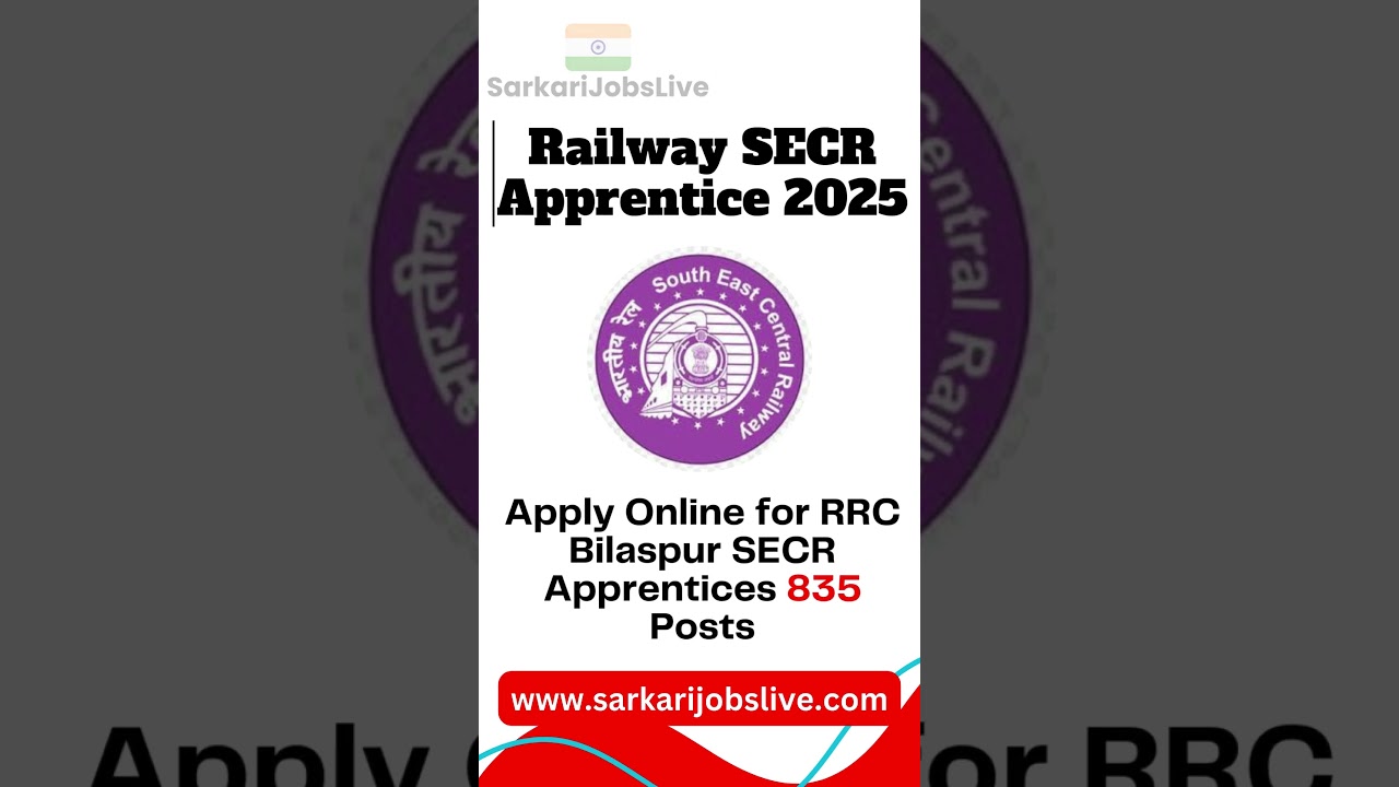 Railway SECR Apprentice 2025: Apply Online for RRC Bilaspur SECR Apprentices 835 Posts
