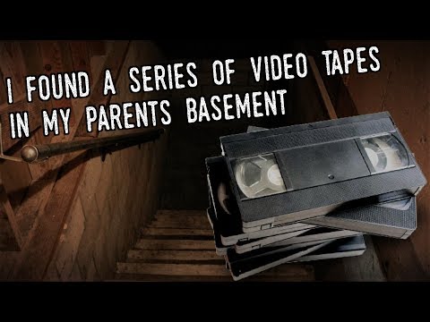 "I Found A Series of Video Tapes In My Parents Basement" [NoSleep] * COMPLETE SERIES*