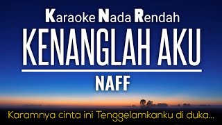 Download lagu Naff - Kenanglah Aku Karaoke Lower Key Nada Rendah mp3